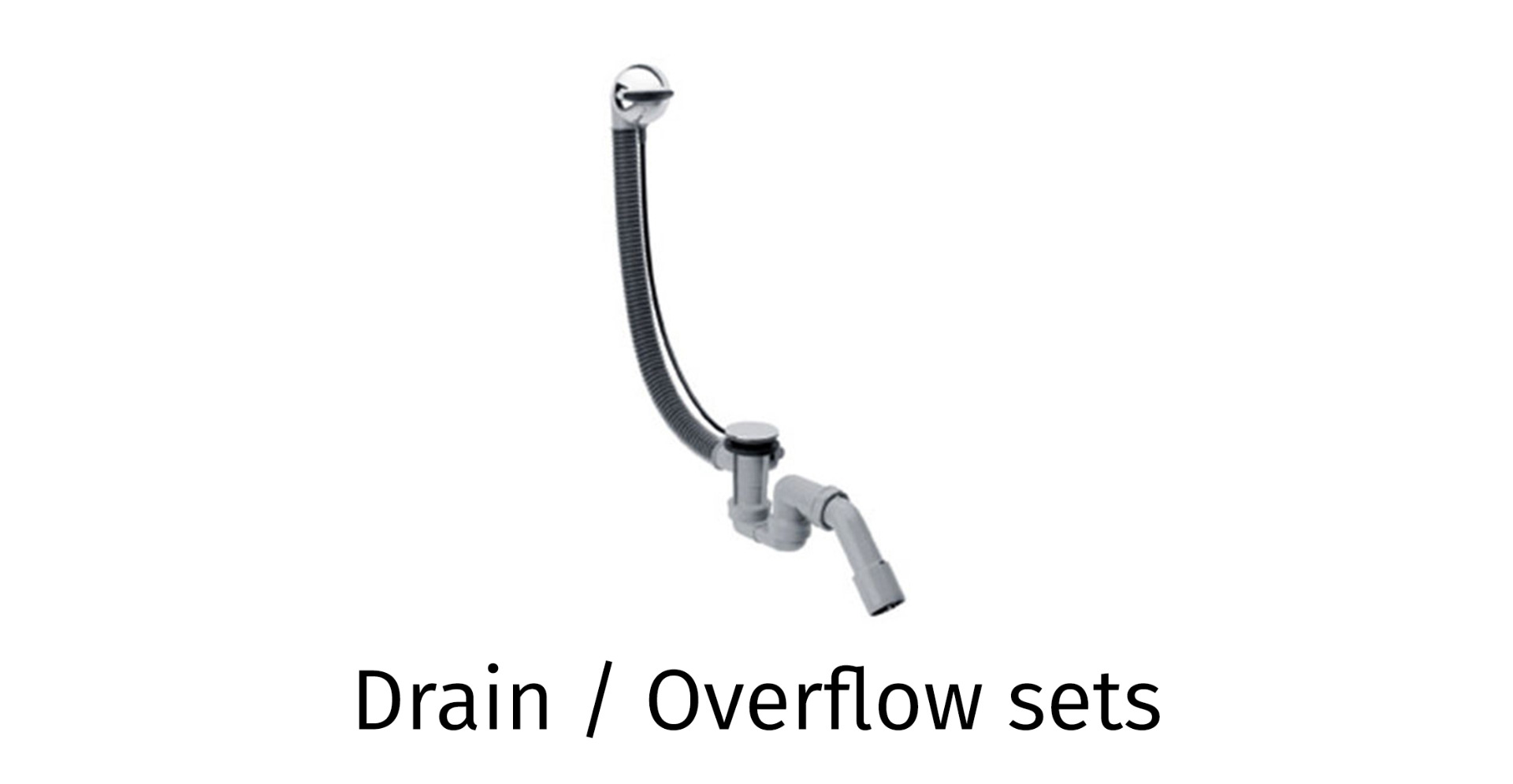 Drain / Overflow sets