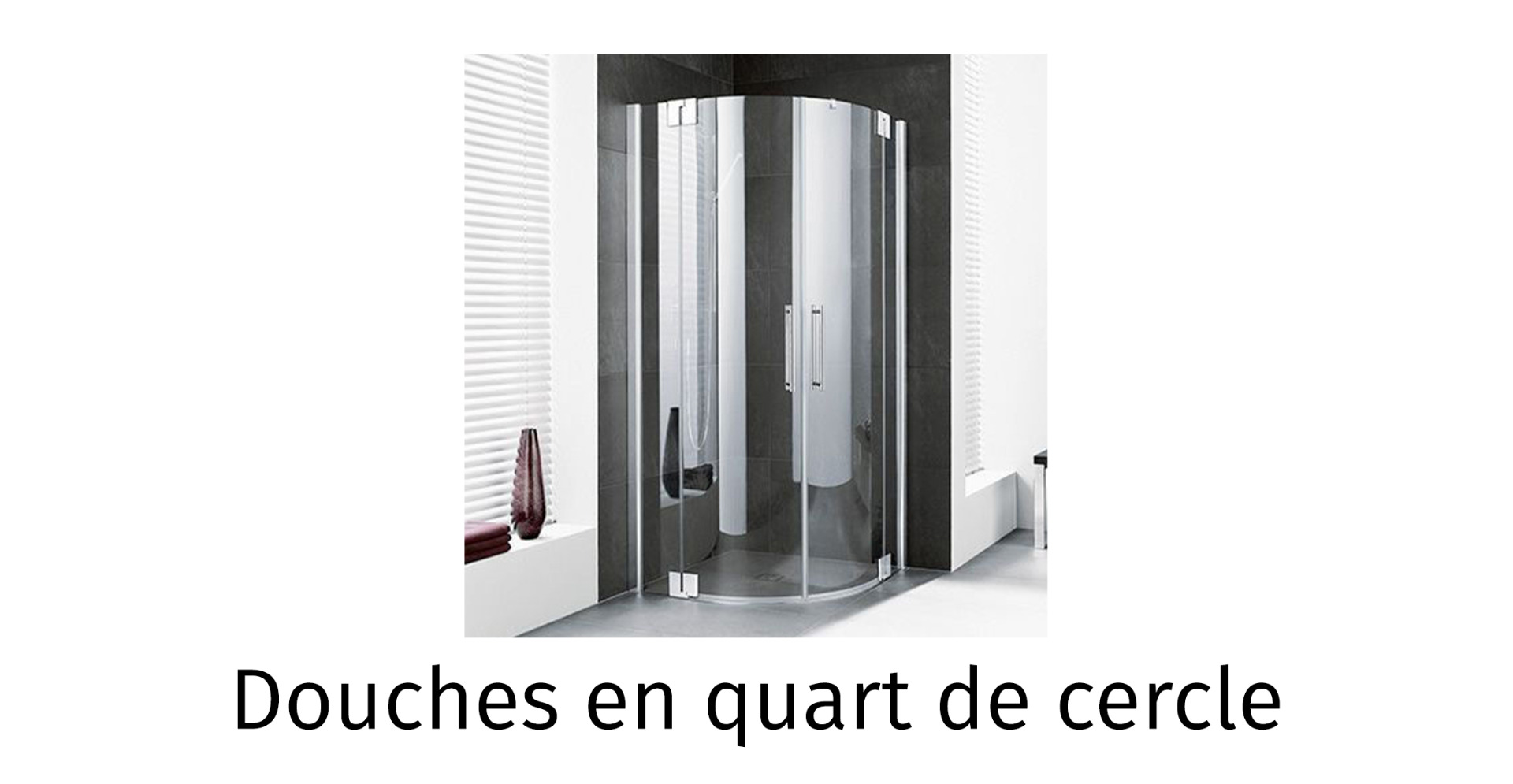 Douches en quart de cercle